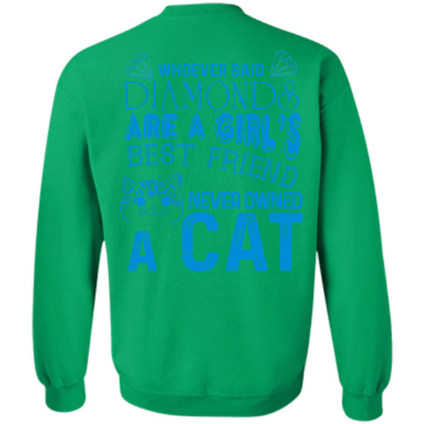 My Favorite T Shirt, Diamonds Are A Girl's Best Friend Never Owned A Cat Sweatshirt