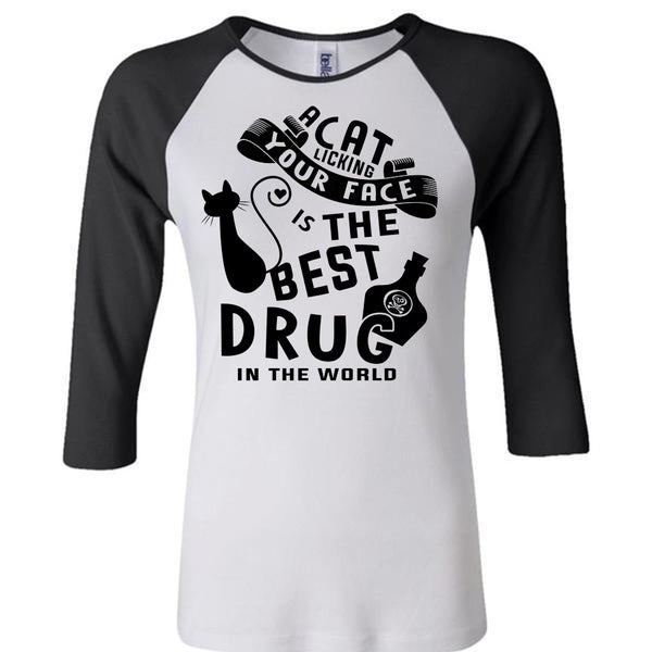 A Cat Licking Your Face Is The Best Drug In The World T Shirt, Favorite T Shirt