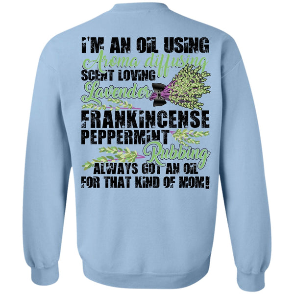 Being A Lady T Shirt, I'm An Oil Using Aroma Sweatshirt