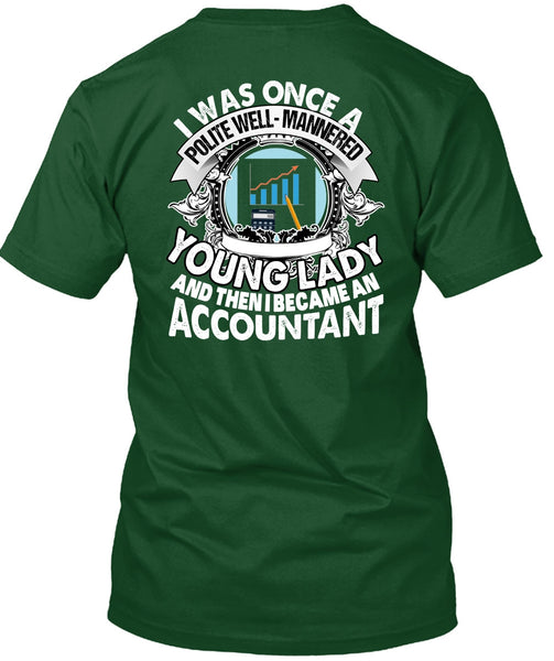 I Became An Accountant T Shirt, Young Lady T Shirt