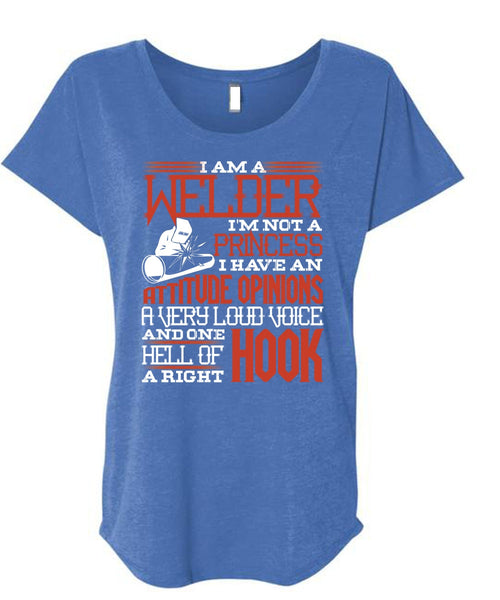 I Am A Welder T Shirt, I'm Not A Princess T Shirt, Cool Shirt (Ladies' Triblend Dolman Sleeve)