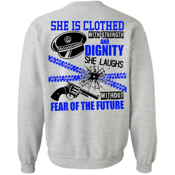I Love Police T Shirt, She Is Clothed With Strength Sweatshirt