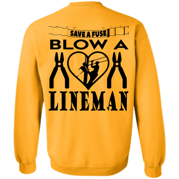 Being A Linemen T Shirt, Save A Fuse Blow A Lineman Sweatshirt