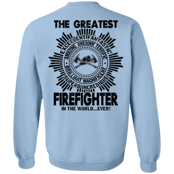 Being A Firefighter T Shirt, Firefighter In The World Sweatshirt