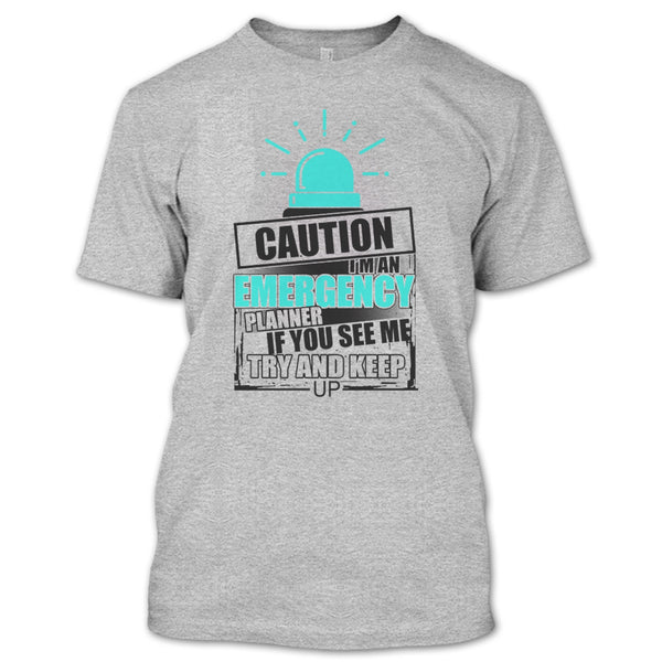 I'm An Emergency Planner T Shirt, Cool Emergency T Shirt