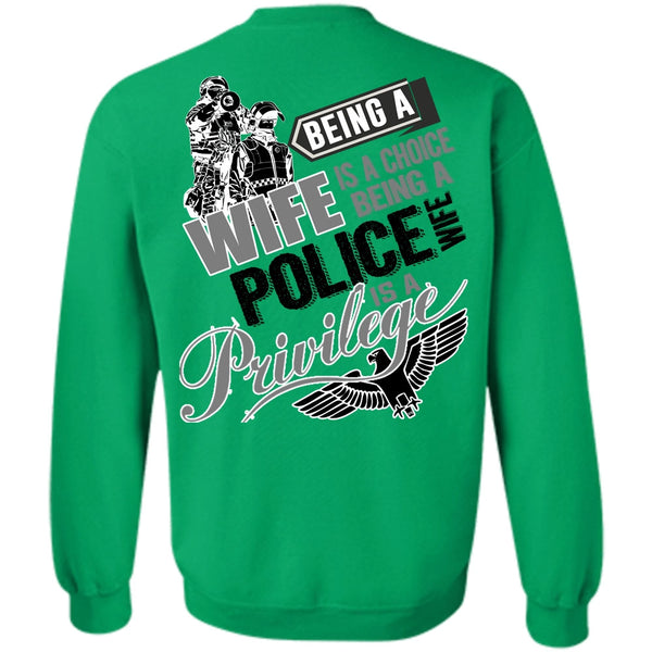I Love Police T Shirt, Being A Wife Is A Choice Sweatshirt