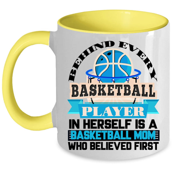 Basketball Mom Coffee Mug, Behind Every Basketball Player Accent Mug