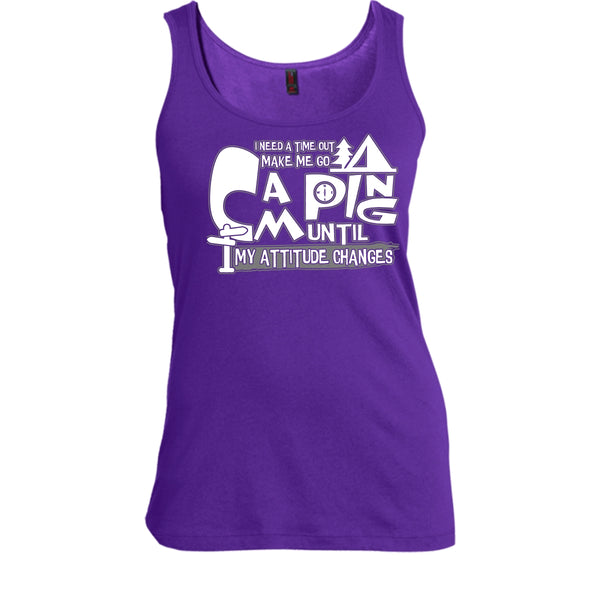 Make Me Go Camping T Shirt, I Need A Time Out Tank Top