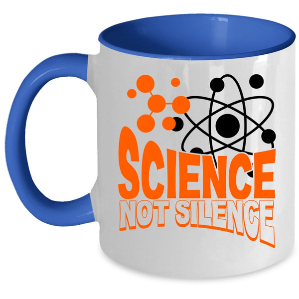 Awesome Scientist Coffee Mug, Science Not Silence Accent Mug