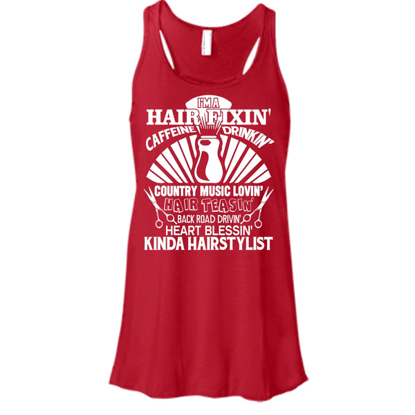 I'm A Hair Fixin' T Shirt, I Am A Hair Stylist Tank Top