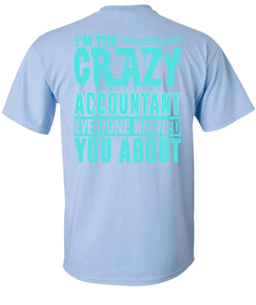 I'm The Crazy Accountant T Shirt, I Love Accountant T Shirt