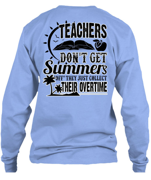 Teachers Don't Get Summers T Shirt, I Love Teaching T Shirt