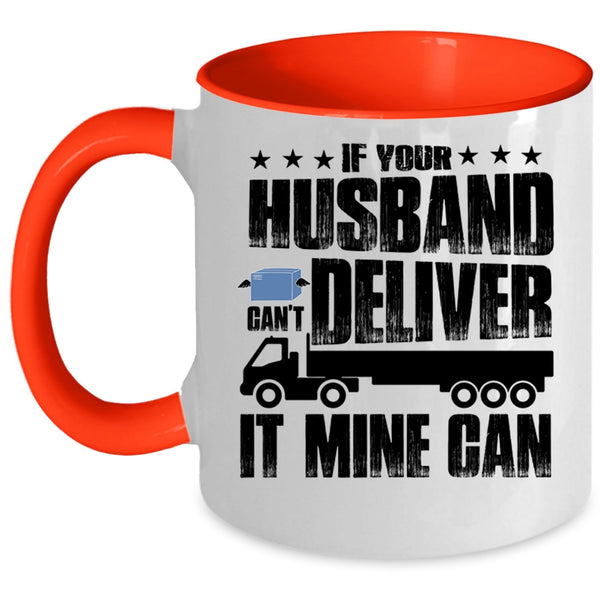 Cool Husband Coffee Mug, If Your Husband Can't Deliver Accent Mug