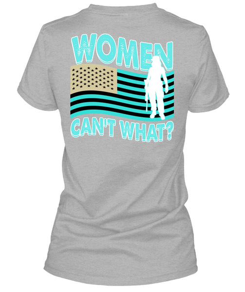 Women Can't What T Shirt, I Love Veteran T Shirt