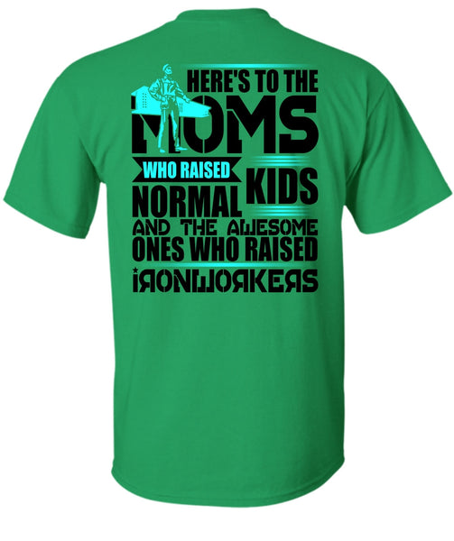 Who Raised Ironworkers T Shirt, I Love Ironworker T Shirt