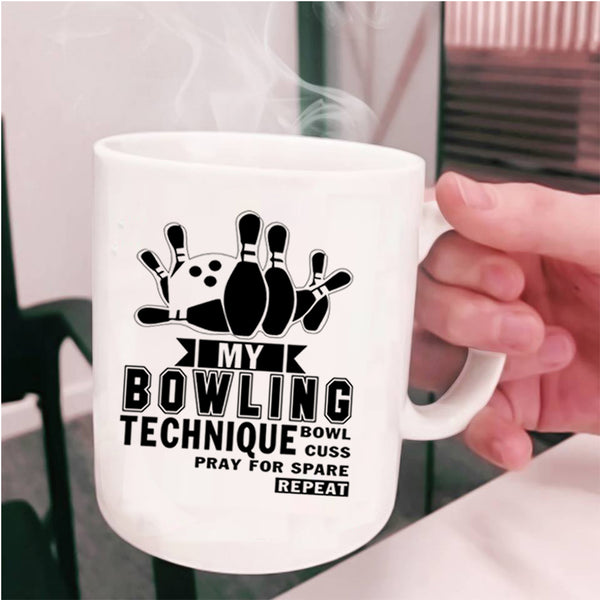 Funny Bowling Coffee Mug, My Bowling Technique Cup