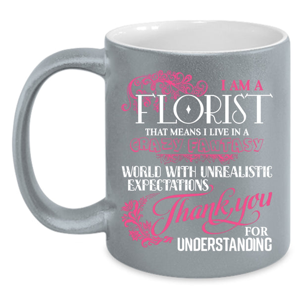 I Am A Florist Coffee Mug, Cute Gift For Florist Coffee Cup