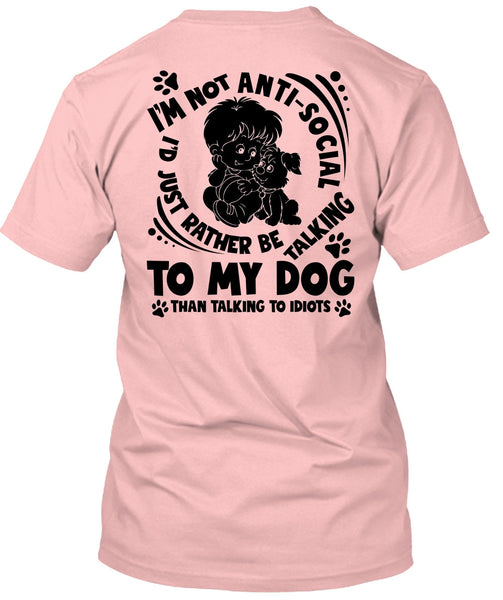 I'd Just Rather Be Talking To My Dog T Shirt, I Love My Dog T Shirt