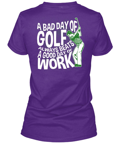 A Bad Day Of Golf T Shirt, Good Day Of Work T Shirt