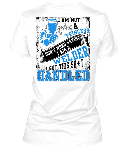 I Am A Welder T Shirt, I Am Not A Princess T Shirt