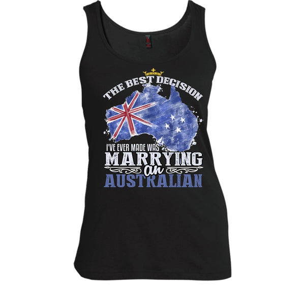 The Best Decision T Shirt, Marrying An Australian T Shirt, Cool T Shirt