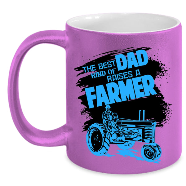 Awesome Dad Coffee Mug, The Best Kind Of Dad Raises A Farmer Accent Mug