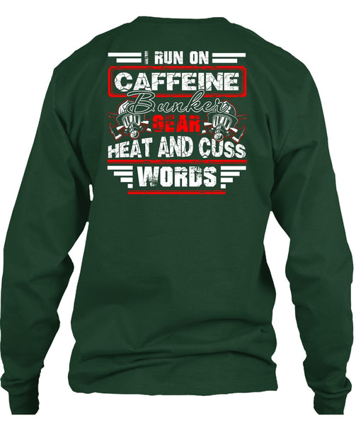 I Run Caffeine Bunker T Shirt, Being A Firefighter T Shirt