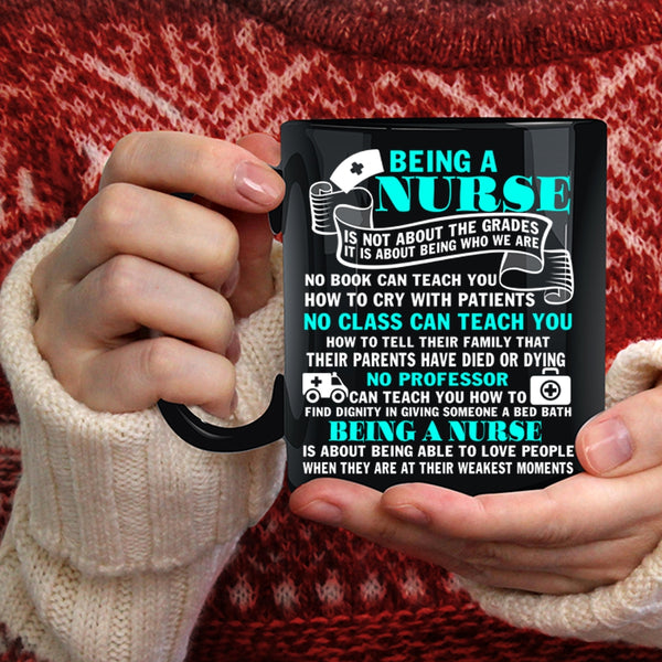 Being A Nurse Coffee Mug, Awesome Gift For Nurses Coffee Cup