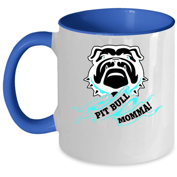 Funny Gift For Mom Coffee Mug, Pit Bull Momma Accent Mug