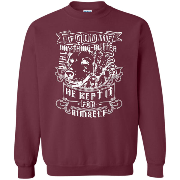 Than He Kept It For Himself T Shirt, I Love My Dog Sweatshirt