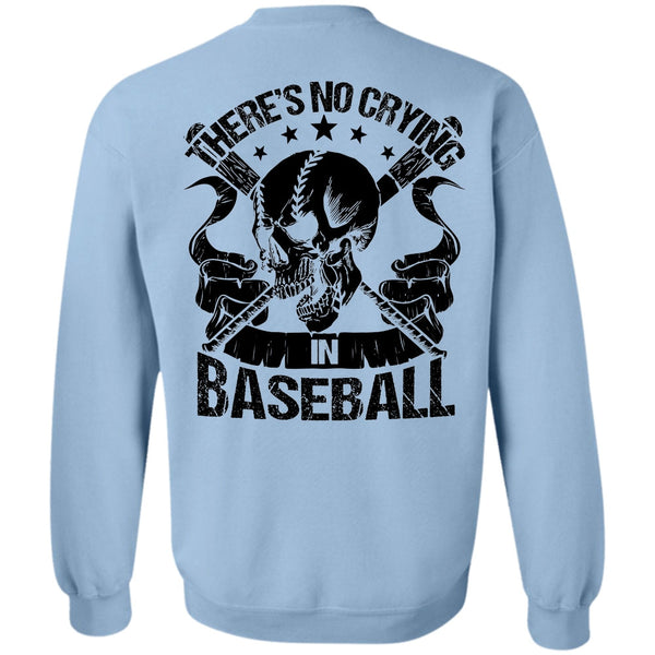 I Love Baseball T Shirt, There's No Crying In Baseball Sweatshirt