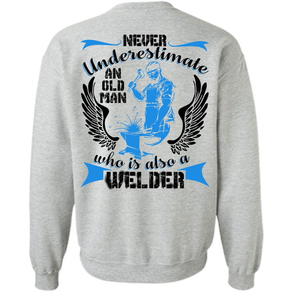 I Love Welding T Shirt, Old Man Who Is Also A Welder Sweatshirt