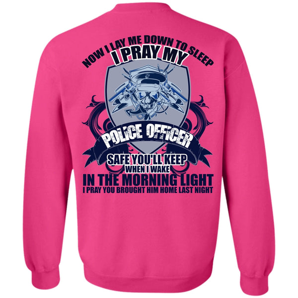 I Love Police T Shirt, I Pray My Police Officer Sweatshirt