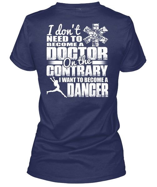 I Want To Become A Dancer T Shirt, Become A Doctor T Shirt