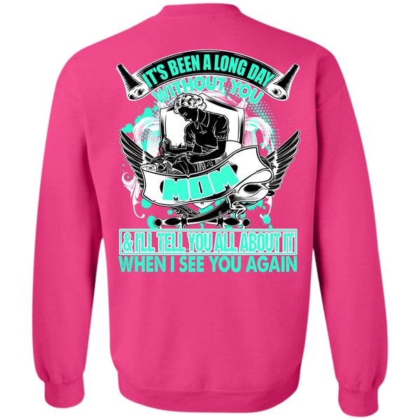 I Love Mom T Shirt, Long Day Without You Mom Sweatshirt