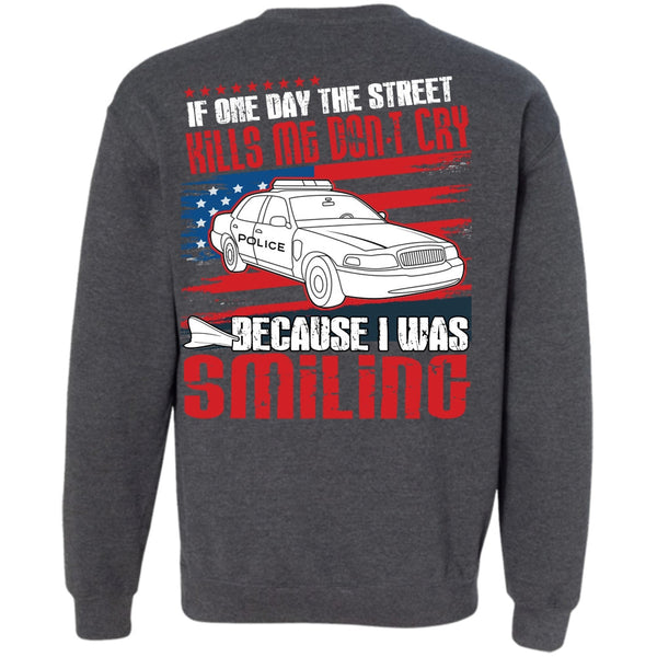 I Was Smiling T Shirt, I Love Police Sweatshirt