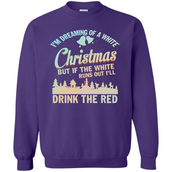 I'll Drink The Red T Shirt, Merry Christmas Gift Sweatshirt