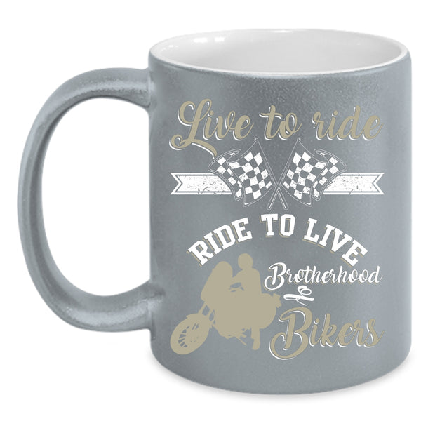 Live To Ride Ride To Live Coffee Mug, Brotherhood Of Bikers Coffee Cup