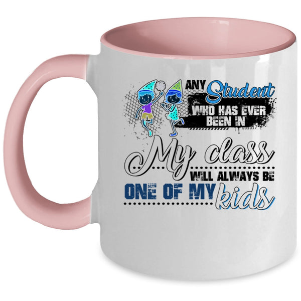 Cute Coffee Mug, Any Student Will Always Be One Of My Kids Accent Mug