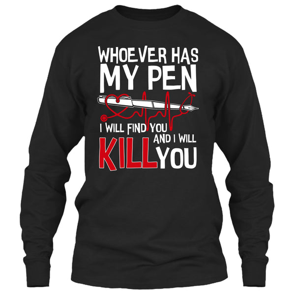Whoever Has My Pen T Shirt, Coolest Nurse T Shirt