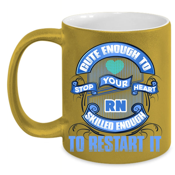 Skilled Enough To Restart It Coffee Mug, Cute Enough To Stop Your Heart Accent Mug