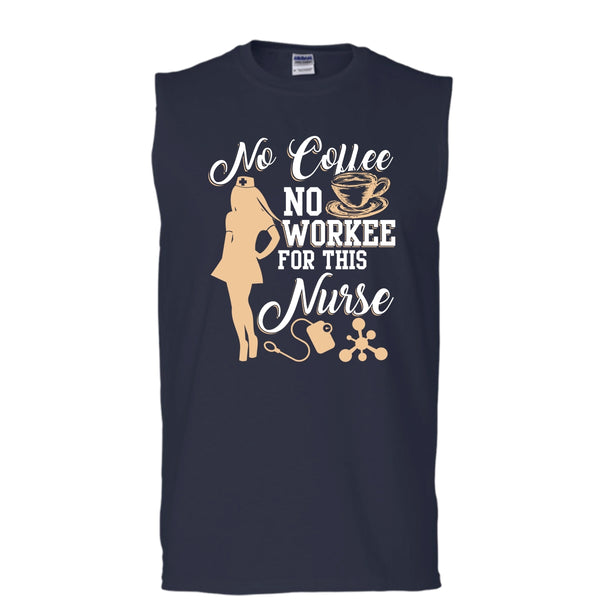 No Coffee No Workee T Shirt, For This Nurse T Shirt, Cool T Shirt (Men's Cotton Sleeveless)