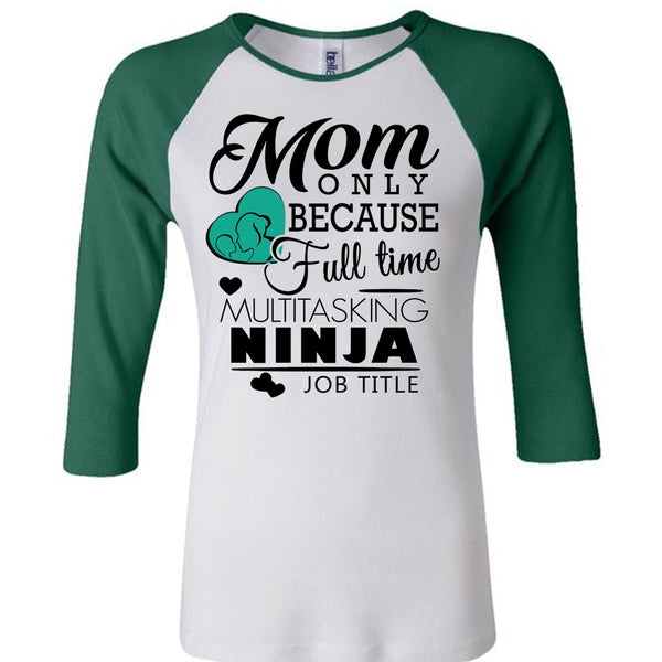 Mom Only Because Full Time Multitasking T Shirt, Mother's Day T Shirt