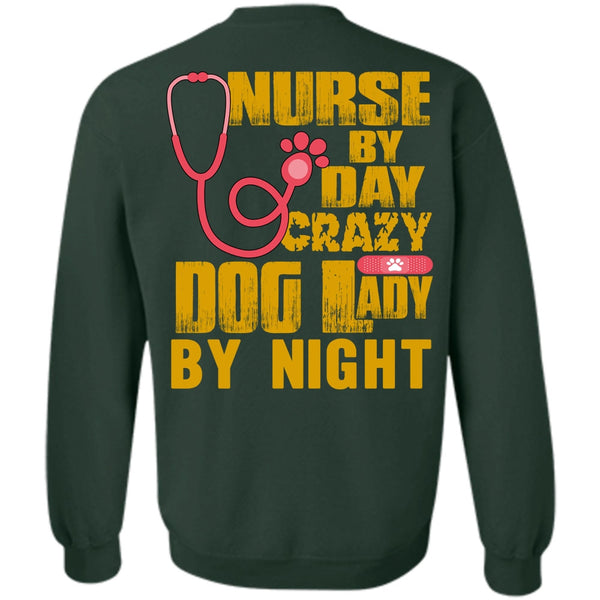 Crazy Dog Lady By Night T Shirt, I Love Nursing Sweatshirt