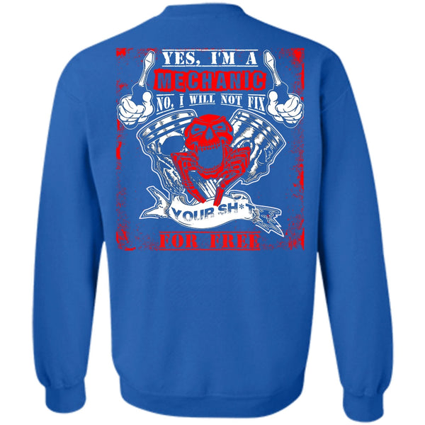 I Will Not Fix T Shirt, I Love Mechanic Sweatshirt