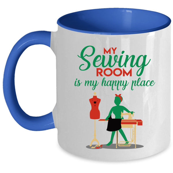 Cute Girls Coffee Mug, My Sewing Room Is My Happy Place Accent Mug