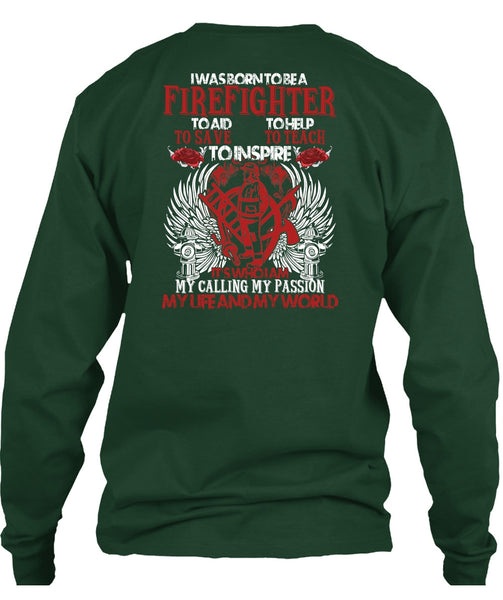 I Was Born To Be A Firefighter T Shirt, My Life And My World T Shirt