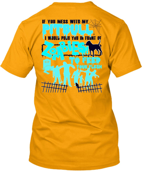 You Mess With My Pit Bull T Shirt, I Love Pit Bull T Shirt