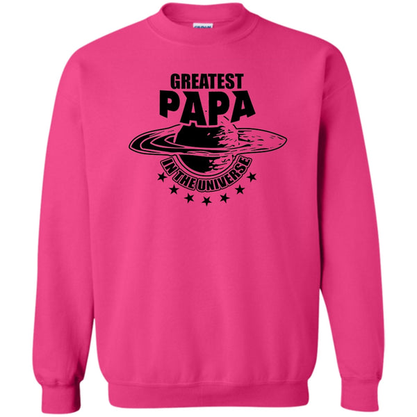 Gift For Papa T Shirt, Greatest Papa In The Universe Sweatshirt