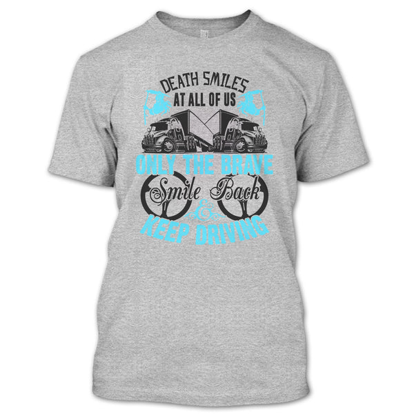 Death Smiles At All Of Us T Shirt, Coolest Truck Driver T Shirt